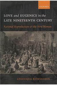 Love and Eugenics in the Late Nineteenth Century