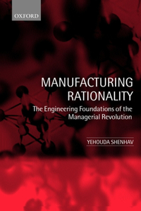 Manufacturing Rationality