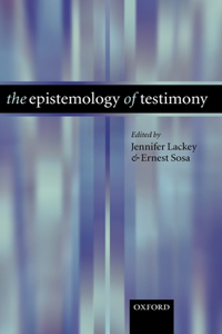 The Epistemology of Testimony