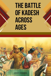 Battle of Kadesh Across Ages