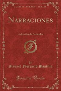 Narraciones: Colecciï¿½n de Artï¿½culos (Classic Reprint)
