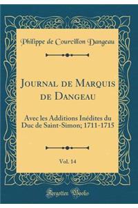 Journal de Marquis de Dangeau, Vol. 14: Avec les Additions Inédites du Duc de Saint-Simon; 1711-1715 (Classic Reprint)
