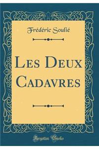 Les Deux Cadavres (Classic Reprint)