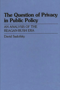 The Question of Privacy in Public Policy