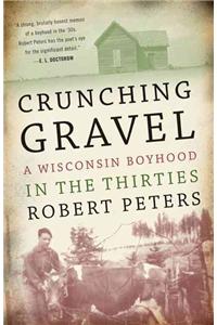 Crunching Gravel: A Wisconsin Boyhood in the Thirties