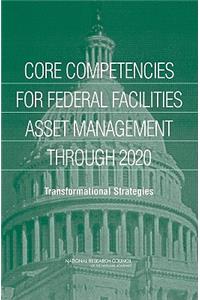 Core Competencies for Federal Facilities Asset Management Through 2020