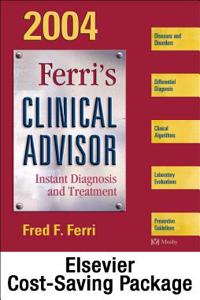 Ferri's Clinical Advisor 2004 Text, CD-ROM & PDA Software Package [With CDROM and CDROM for PDA]