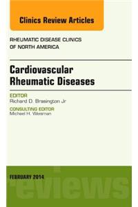 Cardiovascular Rheumatic Diseases, an Issue of Rheumatic Disease Clinics: Volume 40-1