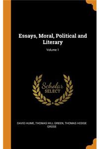 Essays, Moral, Political and Literary; Volume 1