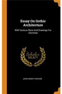 Essay on Gothic Architecture