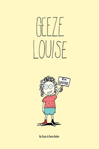 Geeze Louise / Paperback