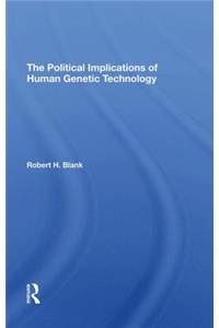 Political Implications of Human Genetic Technology