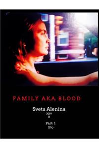 Family AKA Blood. Bio 1.