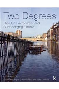 Two Degrees: The Built Environment and Our Changing Climate