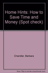 Home Hints: How to Save Time and Money