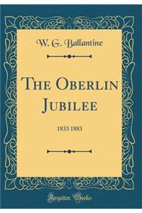 The Oberlin Jubilee: 1833 1883 (Classic Reprint)