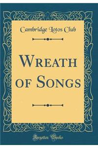 Wreath of Songs (Classic Reprint)