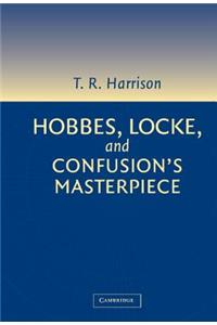 Hobbes, Locke, and Confusion's Masterpiece