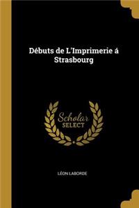 Débuts de L'Imprimerie á Strasbourg