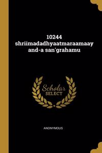 10244 shriimadadhyaatmaraamaayand-a san'grahamu