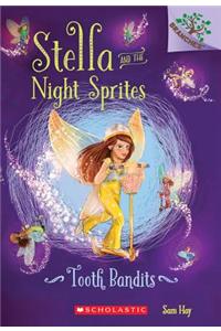 Tooth Bandits: A Branches Book (Stella and the Night Sprites #2), Volume 2