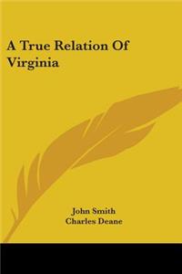 A True Relation Of Virginia