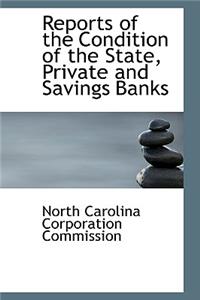 Reports of the Condition of the State, Private and Savings Banks