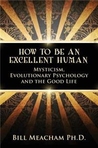 How To Be An Excellent Human