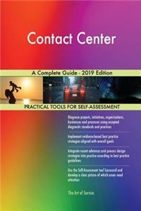 Contact Center A Complete Guide - 2019 Edition