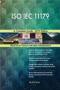 ISO IEC 11179 A Complete Guide - 2019 Edition