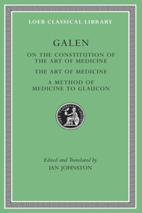 On the Constitution of the Art of Medicine. the Art of Medicine. a Method of Medicine to Glaucon