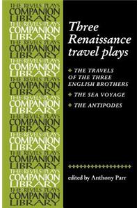 Three Renaissance Travel Plays