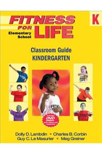 Fitness for Life: Elementary School Classroom Guide-Kindergarten