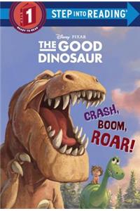 Crash, Boom, Roar! (Disney/Pixar the Good Dinosaur)