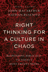 Right Thinking for a Culture in Chaos