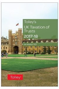 Tolley's UK Taxation of Trusts 2017-18