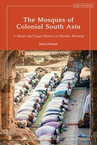 Mosques of Colonial South Asia