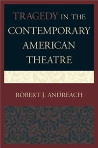 Tragedy in the Contemporary American Theatre