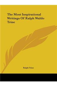 The Most Inspirational Writings Of Ralph Waldo Trine