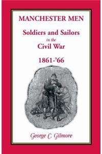 Manchester Men; Soldiers and Sailors in the Civil War, 1861-'66