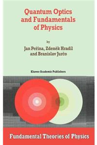 Quantum Optics and Fundamentals of Physics