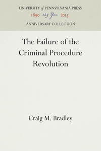 Failure of the Criminal Procedure Revolution