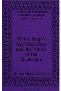 Victor Hugo's Les Miserables and the Novels of the Grotesque