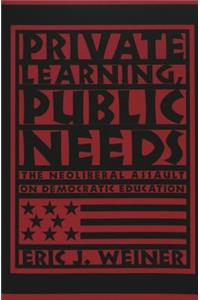 Private Learning, Public Needs