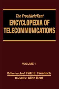 The Froehlich/Kent Encyclopedia of Telecommunications