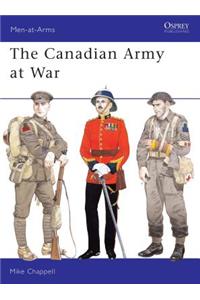 Canadian Army at War the Canadian Army at War