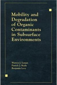 Mobility and Degradation of Organic Contaminants in Subsurface Environments