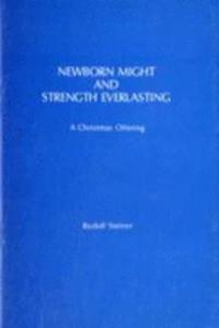 Newborn Might and Strength Everlasting