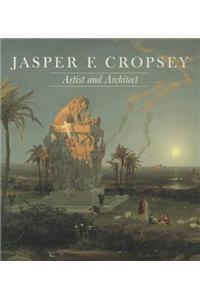 Jasper F. Cropsey: Artist and Architect: Paintings, Drawings, and Photographs from the Collections of the Newington-Cropsey Foundation and the New-York Historical Society