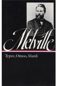 Herman Melville: Typee, Omoo, Mardi (LOA #1)